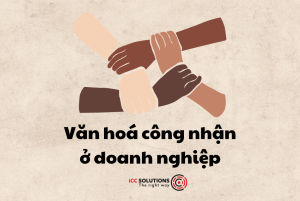 Văn hoá công nhận và tầm quan trọng của văn hoá công nhận ở các doanh nghiệp.