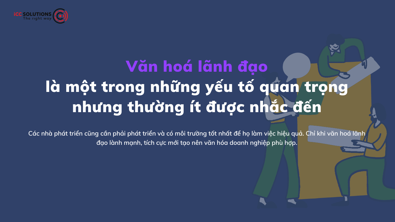 Cách giúp các nhà lãnh đạo xây dựng văn hoá doanh nghiệp tích cực.