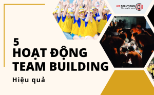 GỢI Ý 5 HOẠT ĐỘNG TEAM BUILDING HIỆU QUẢ CHO DOANH NGHIỆP