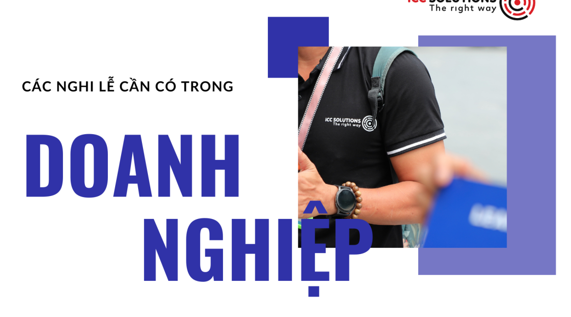 CÁC NGHI LỄ CẦN CÓ TRONG DOANH NGHIỆP