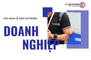 CÁC NGHI LỄ CẦN CÓ TRONG DOANH NGHIỆP
